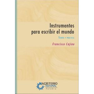 Portada del libro INSTRUMENTOS PARA ESCRIBIR EL MUNDO Autor CAJIAO FRANCISCO