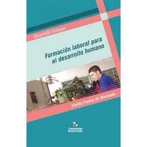 Portada del libro FORMACION LABORAL PARA EL DESARROLLO HUMANO Autor FRANCO DE MACHADO, CLARITA