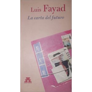 Portada del libro LA CARTA DEL FUTURO Autor FAYAD, LUIS
