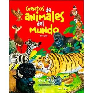 Portada del libro CUENTOS DE ANIMALES DEL MUNDO Autor WOLF, TONY