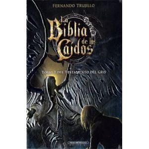 Portada del libro LA BIBLIA DE LOS CAIDOS TOMO 2 DEL TESTAMENTO DEL GRIS Autor TRUJILLO, FERNANDO
