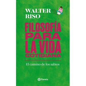 Portada del libro FILOSOFIA PARA LA VIDA COTIDIANA Autor RISO, WALTER