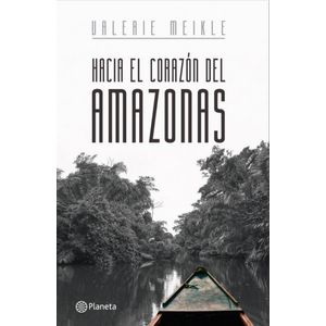 HACIA EL CORAZON DEL AMAZONAS