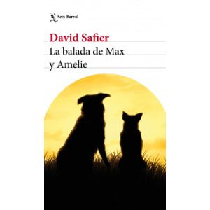 Portada del libro LA BALADA DE MAX Y AMELIE Autor SAFIER, DAVID