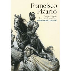 Portada del libro FRANCISCO PIZARRO Autor MIRA CABALLOS, ESTEBAN