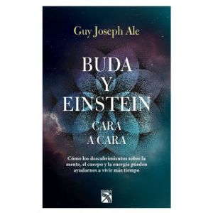 Portada del libro BUDA Y EINSTEIN CARA A CARA Autor ALE, GUY JOSEPH