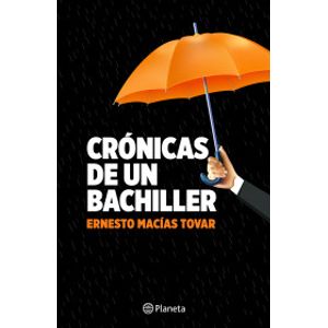 Portada del libro CRONICAS DE UN BACHILLER Autor MACIAS TOVAR, ERNESTO