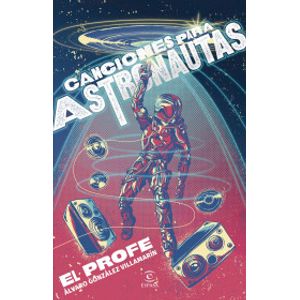 Portada del libro CANCIONES PARA ASTRONAUTAS Autor GONZALEZ VILLAMARIN, ALVARO