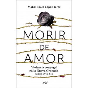 Portada del libro MORIR DE AMOR Autor LOPEZ JEREZ, MABEL PAOLA