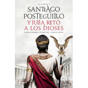 Portada del libro Y JULIA RETO A LOS DIOSES Autor POSTEGUILLO, SANTIAGO