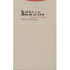 Portada del libro KAFKA Y EL HOLOCAUSTO Autor RICA, ALVARO DE LA