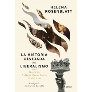 Portada del libro LA HISTORIA OLVIDADA DEL LIBERALISMO Autor ROSENBLATT, HELENA