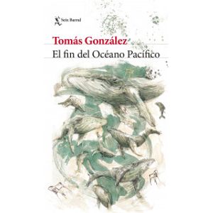 Portada del libro EL FIN DEL OCEANO PACIFICO Autor GONZALEZ, TOMAS