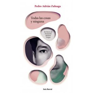 Portada del libro TODAS LAS COSAS Y NINGUNA Autor ZULUAGA, PEDRO ADRIAN