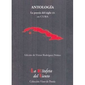 Portada del libro ANTOLOGIA LA POESIA DEL SIGLO XX EN CUBA Autor RODRIGUEZ NUÑEZ, VICTOR