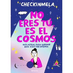 Portada del libro NO ERES TU ES EL COSMOS Autor CHECKIMMELA