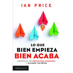 Portada del libro LO QUE BIEN EMPIEZA BIEN ACABA Autor PRICE, IAN