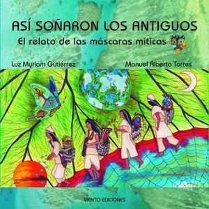 Portada del libro ASI SOÑARON LOS ANTIGUOS Autor GUTIERREZ, LUZ MYRIAM Y OTRO