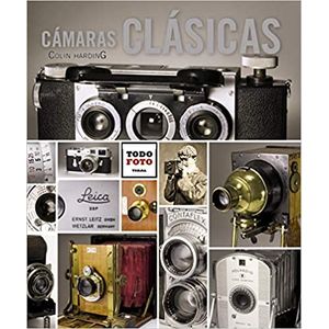 Portada del libro CAMARAS CLASICAS TODO FOTO Autor HARDING, COLIN