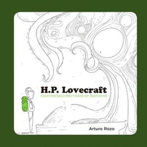 Portada del libro H P LOVECRAFT EXISTENCIALISMO Y SOPA DE MARISCOS Autor ROZO, ARTURO