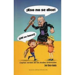 Portada del libro ESO NO SE DICE NI SE HACE Autor ROZO GAUTA, JOSE