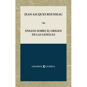 Portada del libro ENSAYO SOBRE EL ORIGEN DE LAS LENGUAS Autor ROUSSEAU, JEAN JACQUES