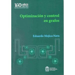 Portada del libro OPTIMIZACION Y CONTROL EN GRAFOS Autor MOJICA NAVA, EDUARDO