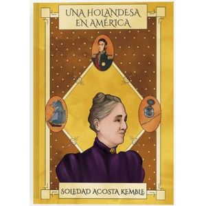 Portada del libro UNA HOLANDESA EN AMERICA Autor ACOSTA KEMBLE, SOLEDAD