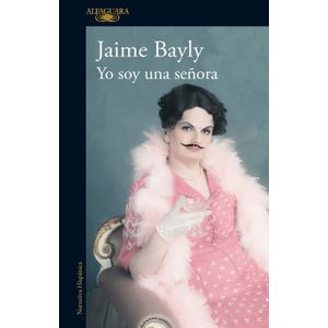 Portada del libro YO SOY UNA SEÑORA Autor BAYLY, JAIME