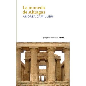Portada del libro LA MONEDA DE AKRAGAS Autor CAMILLERI, ANDREA