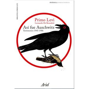 Portada del libro ASI FUE AUSCHWITZ TESTIMONIOS 1945-1986 Autor LEVI, PRIMO Y BENEDETTI, LEONARDO DE