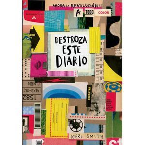 Portada del libro DESTROZA ESTE DIARIO A TODO COLOR Autor SMITH, KERI