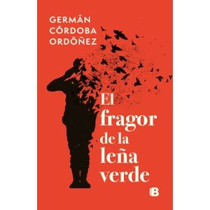Portada del libro EL FRAGOR DE LA LEÑA VERDE Autor CORDOBA ORDOÑEZ, GERMAN