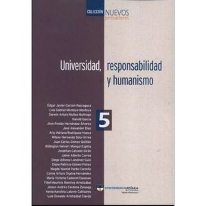 Portada del libro UNIVERSIDAD, RESPONSABILIDAD Y HUMANISMO 5 Autor GARZON-PASCAGAZA, EDGAR JAVIER Y OTRS