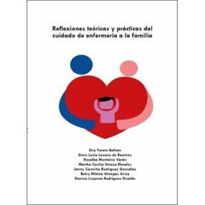 Portada del libro REFLEXIONES TEORICAS Y PRACTICAS DEL CUIDADO DE ENFERMERIA A LA FAMILIA Autor FORERO BELTRAN, ELCY Y OTROS