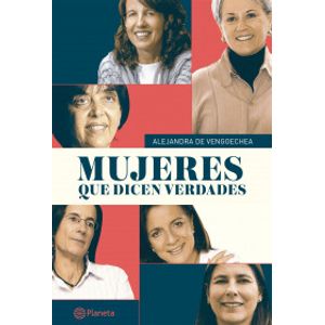 Portada del libro MUJERES QUE DICEN VERDADES Autor VENGOECHEA, ALEJANDRA DE