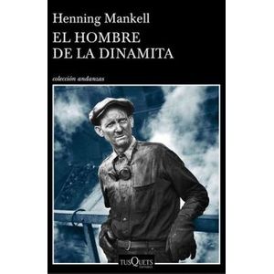 Portada del libro EL HOMBRE DE LA DINAMITA Autor MANKELL, HENNING