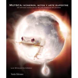 Portada del libro MUYSCA NUMEROS MITOS Y ARTE RUPESTRE Autor GUTIERREZ, LUZ MYRIAM