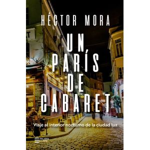 Portada del libro UN PARIS DE CABARET Autor MORA, HECTOR