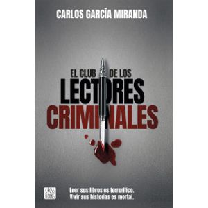 Portada del libro EL CLUB DE LOS LECTORES CRIMINALES Autor GARCIA MIRANDA, CARLOS