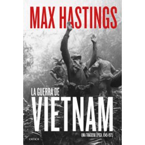 Portada del libro LA GUERRA DE VIETNAM Autor HASTINGS, MAX