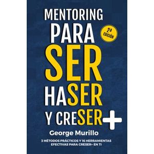 Portada del libro MENTORING PARA SER HASER Y CRESER Autor MURILLO, GEORGE