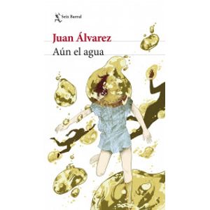 Portada del libro AUN EL AGUA Autor ALVAREZ, JUAN