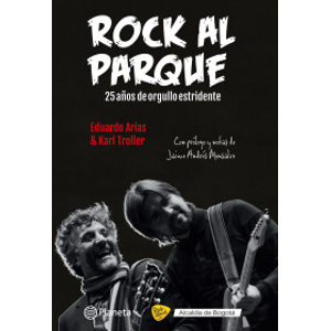 Portada del libro ROCK AL PARQUE Autor ARIAS, EDUARDO Y OTRO