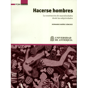 Portada del libro HACERSE HOMBRES Autor MUÑOZ SANCHEZ, HERNANDO