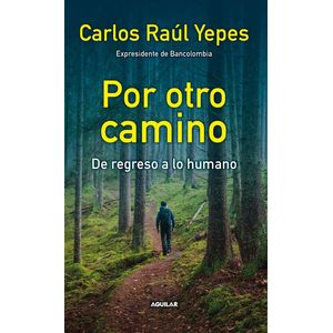Portada del libro POR OTRO CAMINO Autor YEPES, CARLOS RAUL