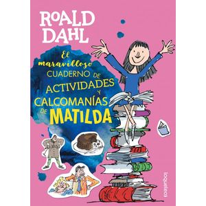 Portada del libro EL MARAVILLOSO CUADERNO DE ACTIVIDADES Y CALCOMANIAS DE MATILDA Autor DAHL, ROALD