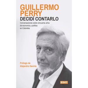 Portada del libro DECIDI CONTARLO Autor PERRY, GUILLERMO Y LOPEZ GIRALDO, ISA.