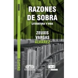 Portada del libro RAZONES DE SOBRA Autor VARGAS ALVAREZ, ZEUXIS