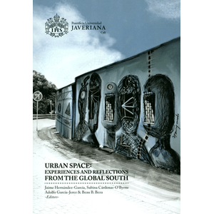 Portada del libro URBAN SPACE EXPERIENCES AND REFLECTIONS FROM THE GLOBAL SOUTH Autor HERNANDEZ GARCIA, JAIME Y OTROS